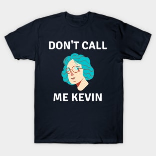 Call Me Kevin T-Shirt